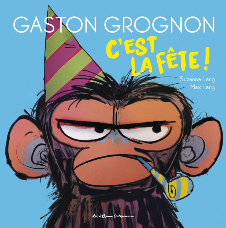 Gaston Grognon - C'est la fête - Lang Suzanne, Lang Max, Grynszpan Eva - CASTERMAN