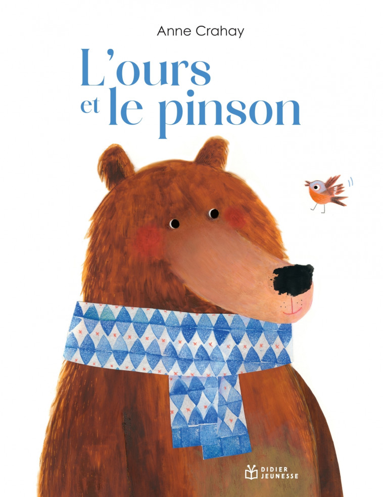 L'ours et le pinson - Crahay Anne - DIDIER JEUNESSE