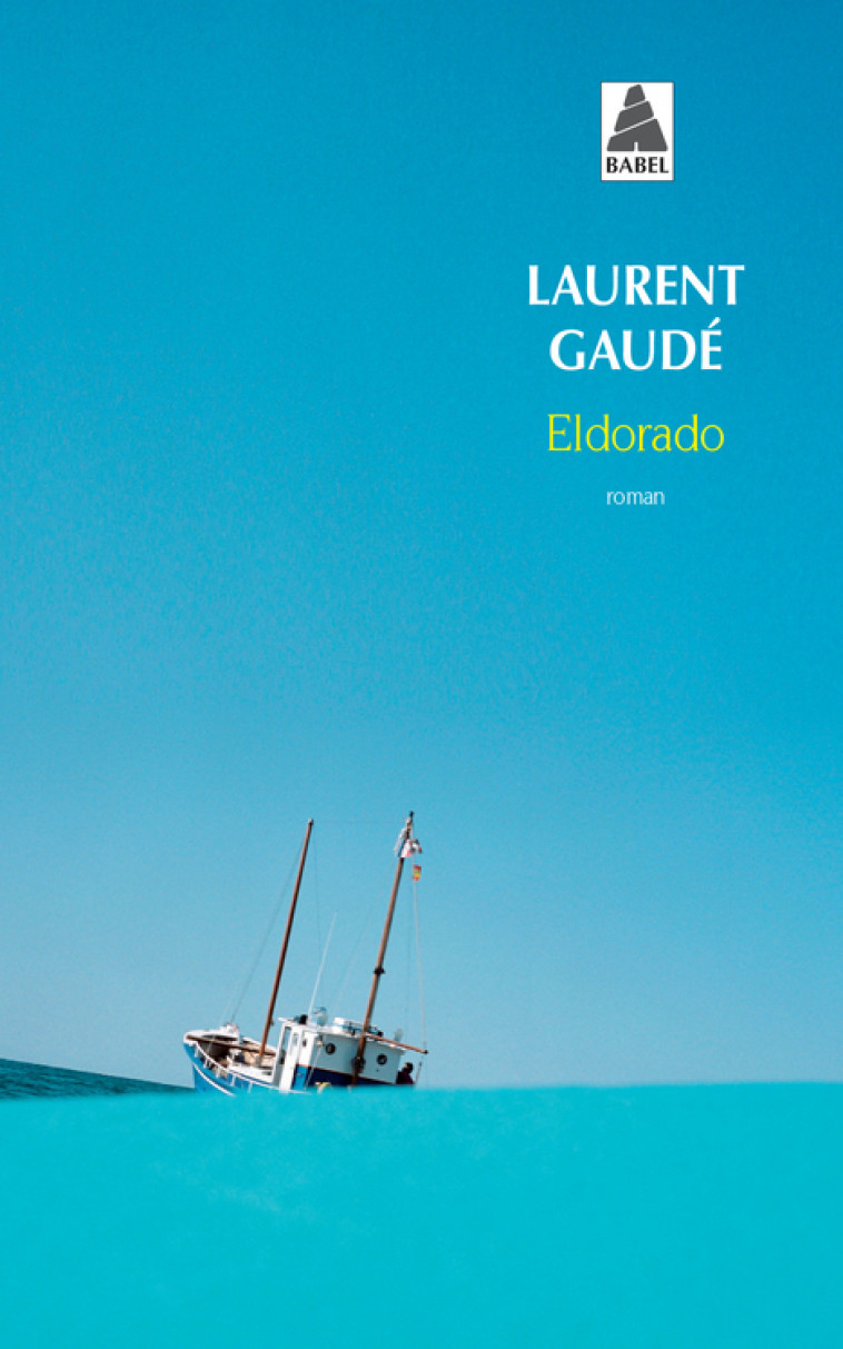 Eldorado - Gaudé Laurent - ACTES SUD