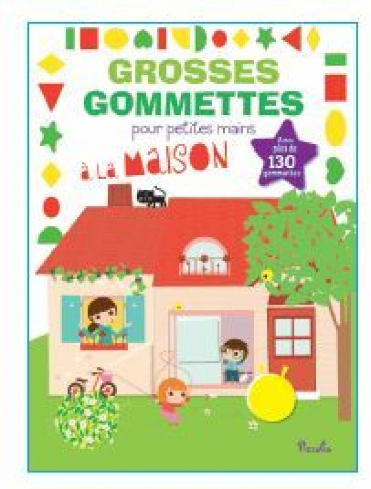 A la maison - Grosses gommettes pour petites mains - Petit Veronique - PICCOLIA