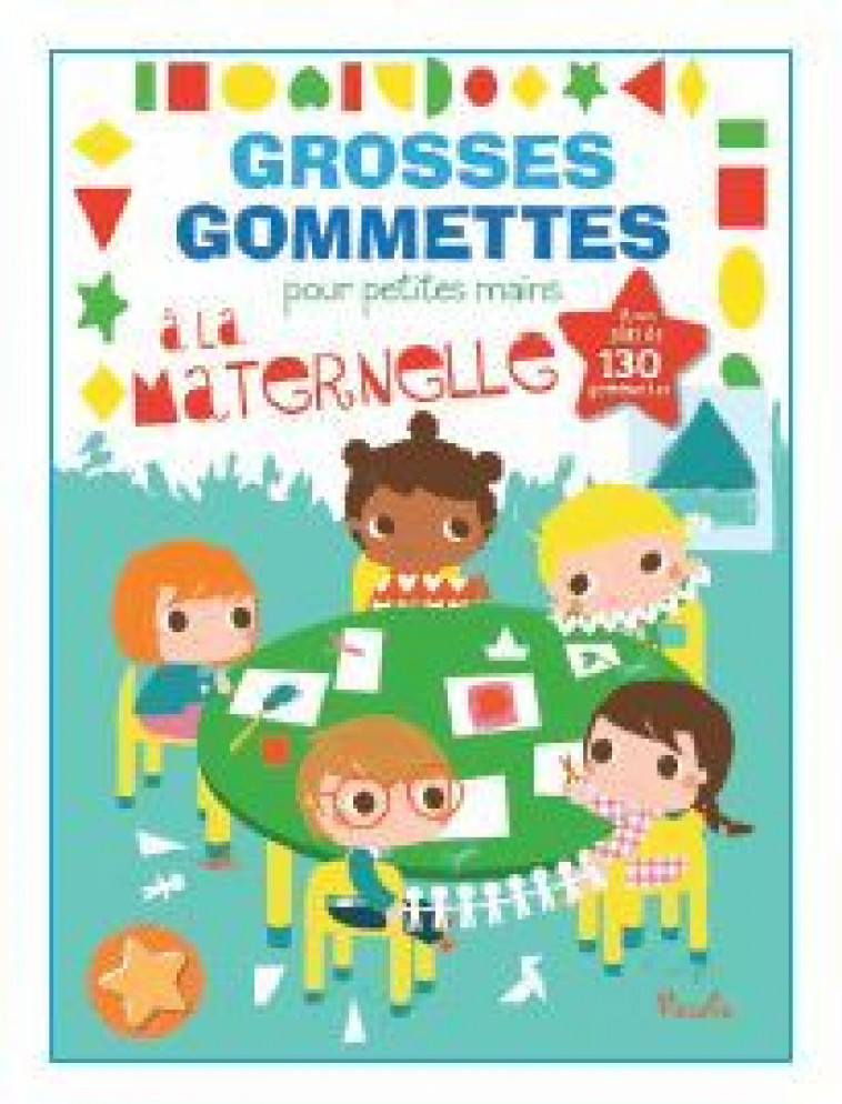 A la maternelle - Grosses gommettes pour petites mains  - Petit Veronique - PICCOLIA