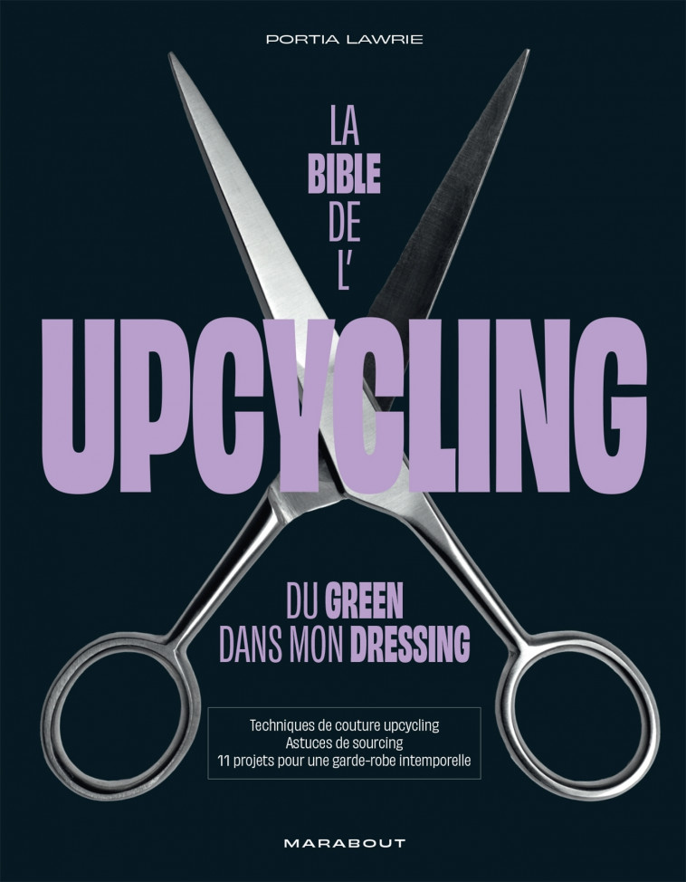 La bible de l'upcycling - Choin Francis, Lawrie Portia - MARABOUT