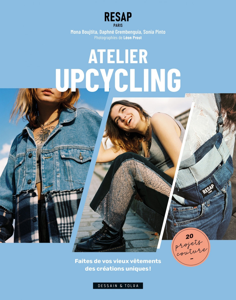 RESAP Atelier upcycling - Boujtita Mona, Grembenguia Daphné, Pinto Sonia - DESSAIN TOLRA