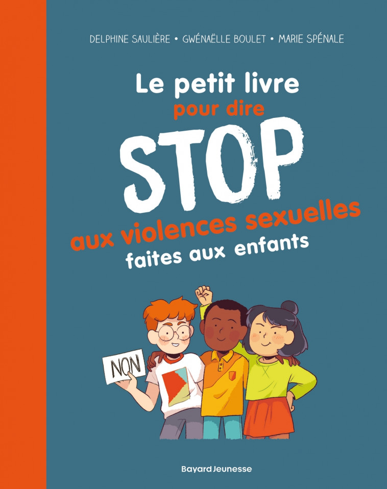 Stop aux violences sexuelles faites aux enfants - Boulet Gwénaëlle, Sauliere D'Izarny-Gargas Delphine, Spénale Marie - BAYARD JEUNESSE