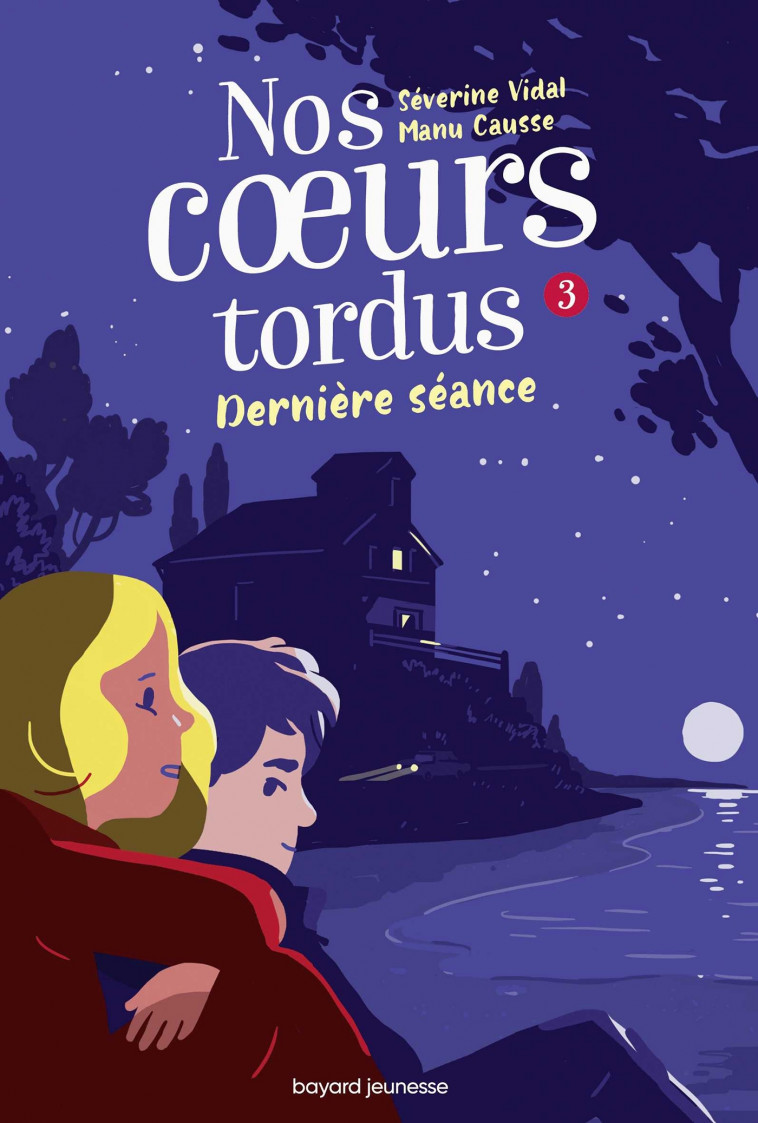 Nos coeurs tordus, Tome 03 - MANU CAUSSE MANU CAUSSE, Vidal Séverine, MANU CAUSSE , Causse Manu - BAYARD JEUNESSE