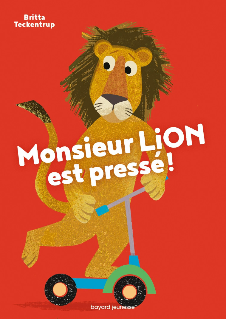 Monsieur Lion est pressé ! - Teckentrup Britta - BAYARD JEUNESSE