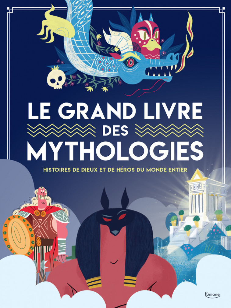 LE GRAND LIVRE DES MYTHOLOGIES - Accatino Marzia, Brenlla Laura - KIMANE