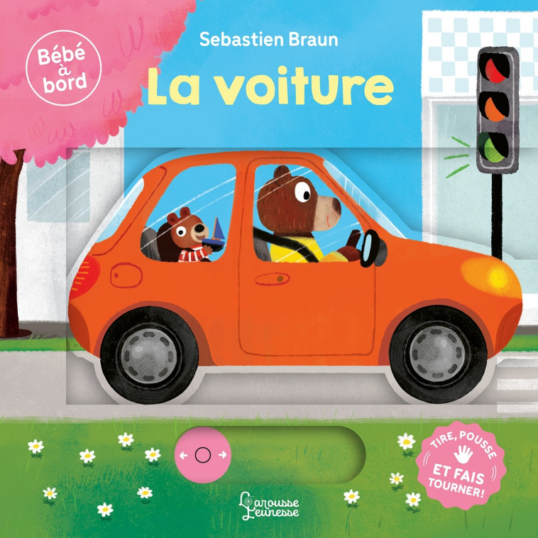 Bébé à bord - La voiture - Braun Sébastien - LAROUSSE