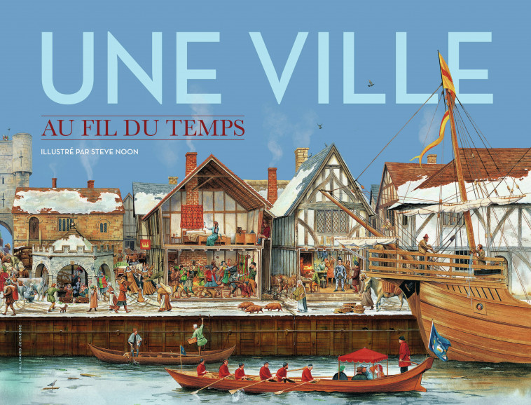 Une ville au fil du temps - Collectif , Millard Anne, Noon Steve, Vierne Béatrice - GALLIMARD JEUNE