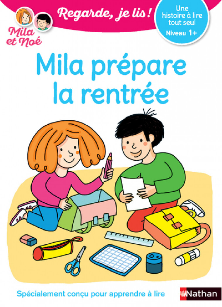 Regarde je lis ! Une histoire à lire tout seul - Mila prépare la rentrée Niv1+ - Battut Éric, Desforges Nathalie - NATHAN