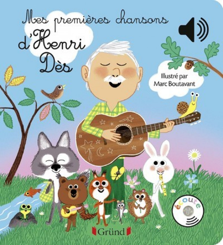 Mes premières chansons d'Henri Dès - Livre sonore avec 6 puces avec les extraits originaux - Dès 1 a - Dès Henri, Boutavant Marc - GRUND