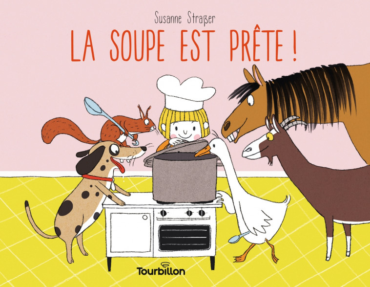 La soupe est prête ! - Straßer Susanne - TOURBILLON