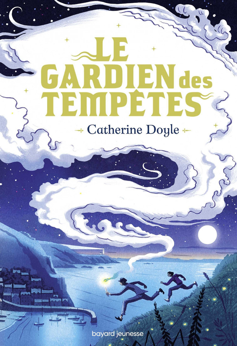 Le Gardien des tempêtes, Tome 01 - Doyle Catherine, Van den Dries Sidonie - BAYARD JEUNESSE