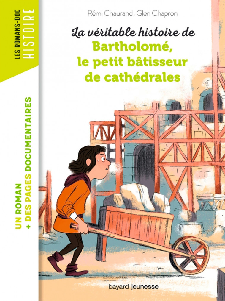 La véritable histoire de Bartholomé, bâtisseur de cathédrales - Chapron Glen, Vidard Estelle, Héron Jean-Benoît, Chaurand Rémy, Meyer Cyrille - BAYARD JEUNESSE