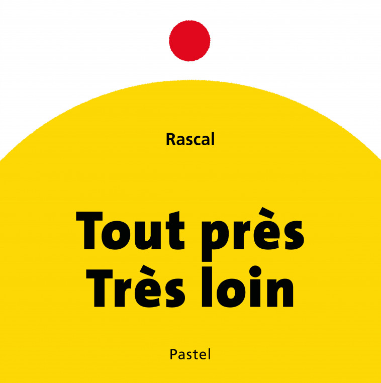 Tout près, très loin - RASCAL  - EDL