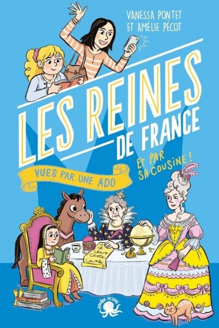 100 % Bio - Les Reines de France vues par deux ados - Pontet Vanessa, Bui Auriane, Pécot Amélie - POULPE FICTIONS