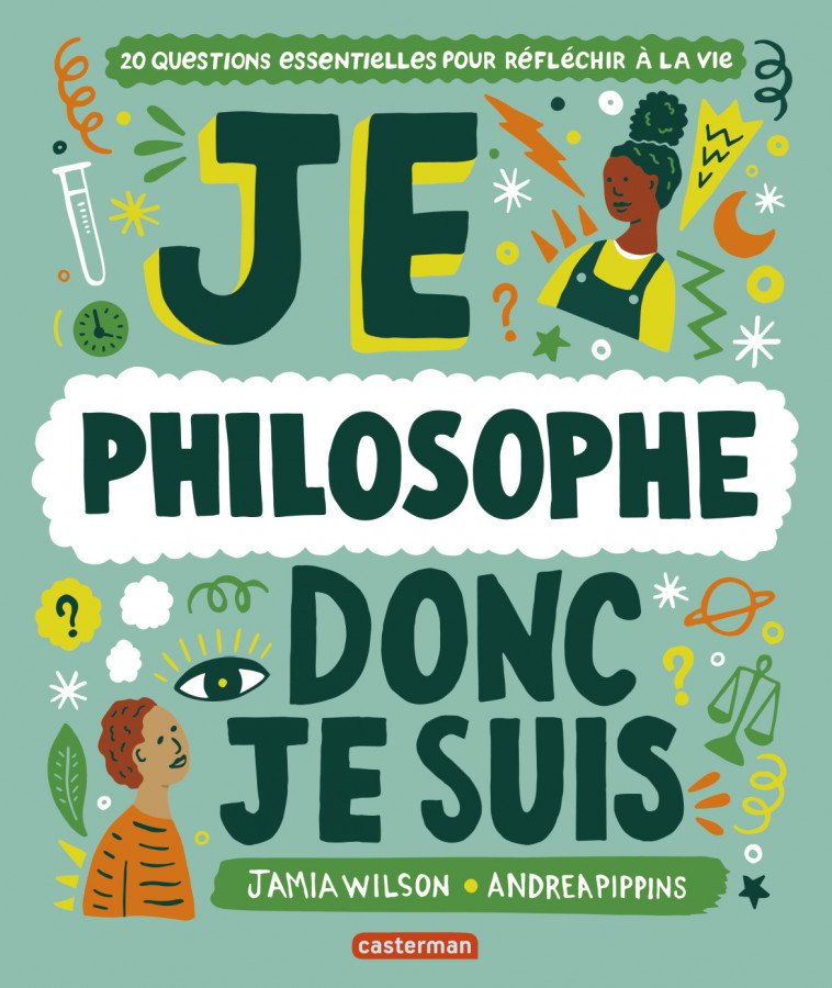 Je philosophe donc je suis - Wilson Jamia, Pippins Andrea - CASTERMAN