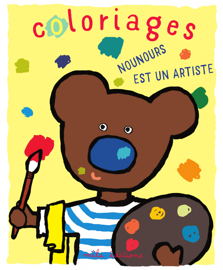 Coloriages : Nounours est un artiste - Estellon Pascale - MILA