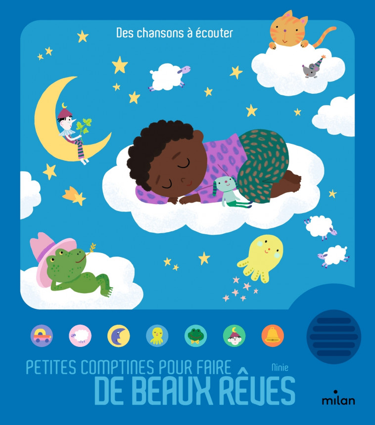 Petites comptines pour faire de beaux rêves - Ninie Ninie, Ninie  - MILAN