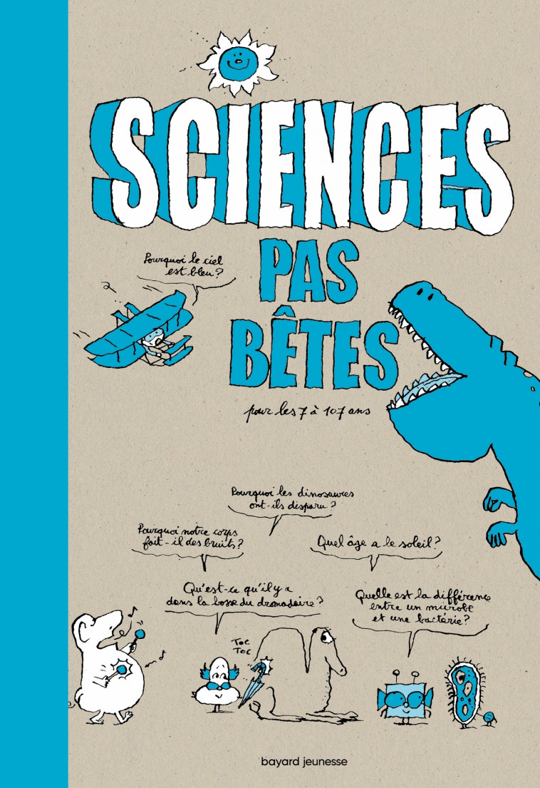 Sciences pas bêtes - Fichou Bertrand, BEYNIE MARC, Lemaître Pascal - BAYARD JEUNESSE