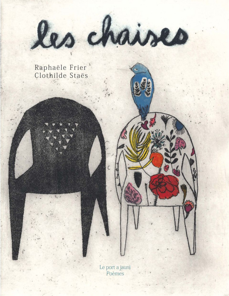 Les Chaises - Frier Raphaële, STAES CLOTHILDE - PORT A JAUNI