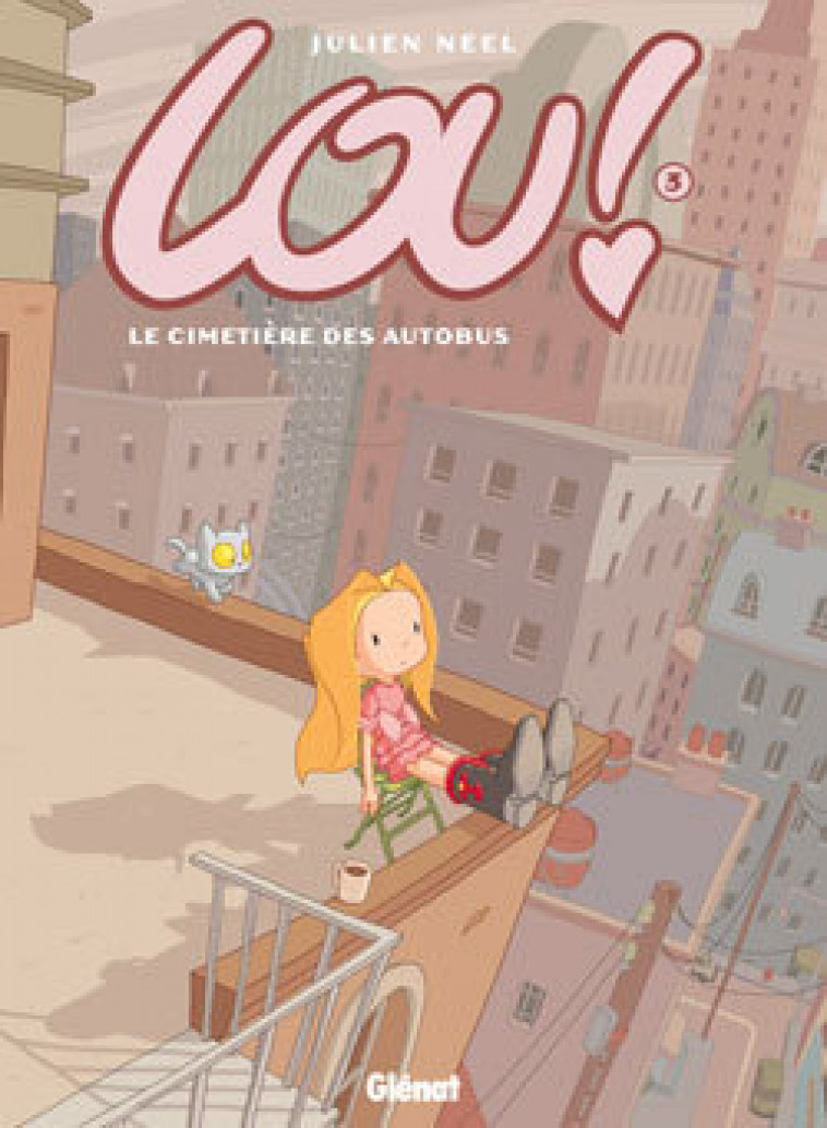 Lou ! - Tome 03 - Neel Julien - GLENAT