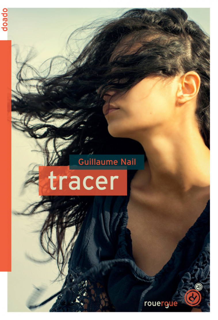 Tracer - Nail Guillaume - ROUERGUE