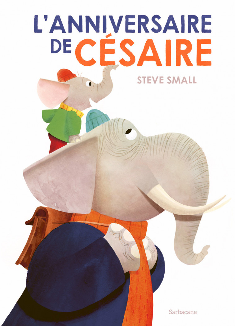 L'Anniversaire de Césaire - Small Steve, Beulque Emmanuelle - SARBACANE