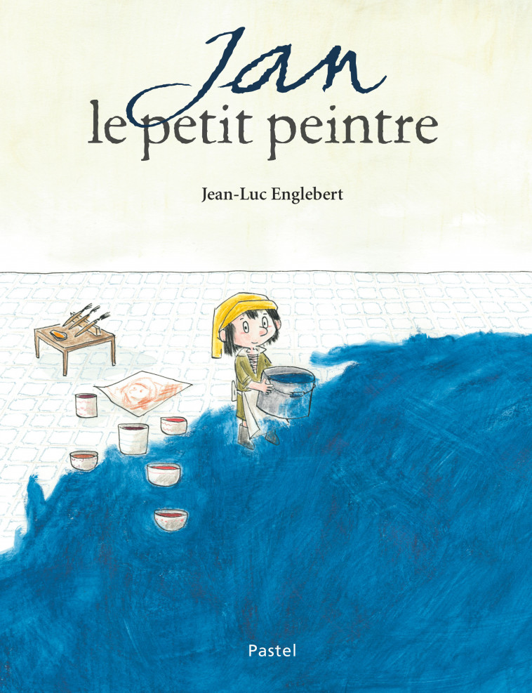 Jan le petit peintre - Englebert Jean-Luc - EDL