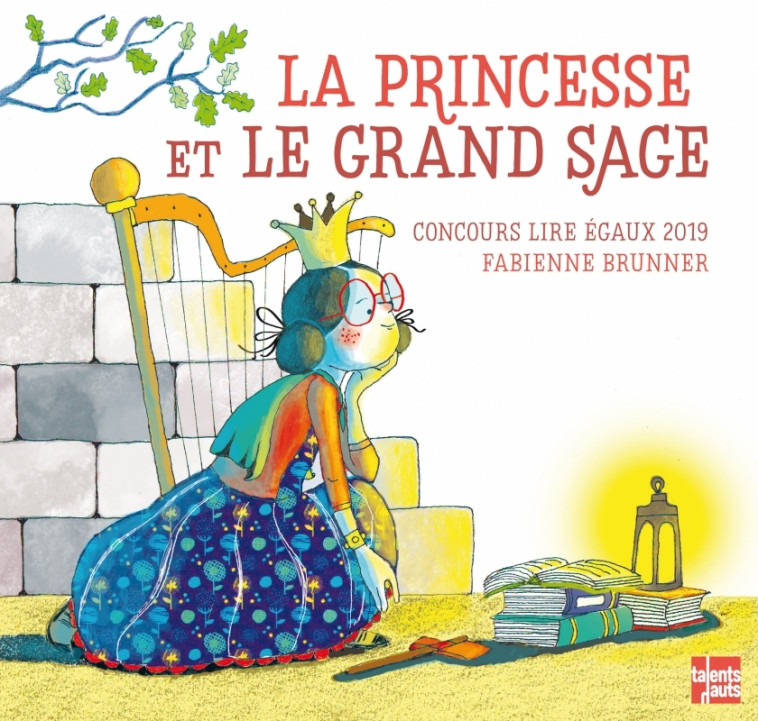 La princesse et le grand sage - LIRE ÉGAUX LIRE ÉGAUX, Fabienne Brunner - TALENTS HAUTS