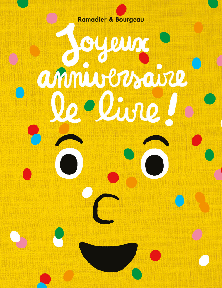 Joyeux anniversaire le livre ! -  Bourgeau Vincent, Cédric Ramadier, Vincent Bourgeau - EDL