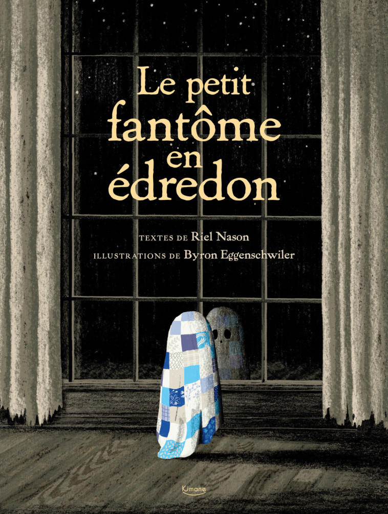 LE PETIT FANTÔME EN ÉDREDON - RIEL NASON, BYRON EGGENSCHWILER - KIMANE