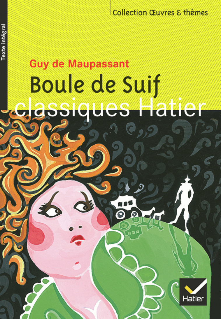 Boule de Suif - Guy Maupassant, Françoise Scellier-Rose, Hélène Potelet, Georges Decote - HATIER