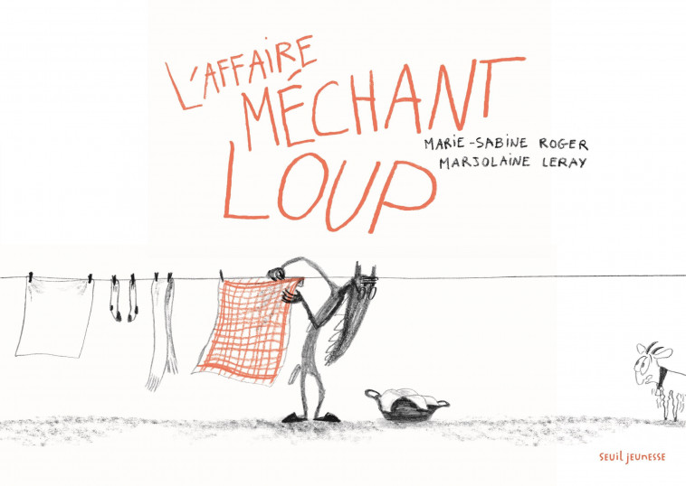 L'Affaire méchant loup - Marie-Sabine Roger, Marjolaine Leray - SEUIL JEUNESSE