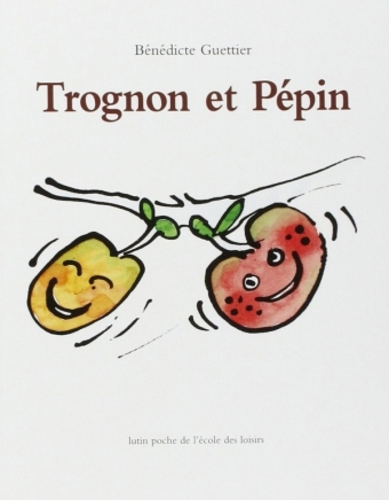 trognon et pepin - Bénédicte Guettier - EDL