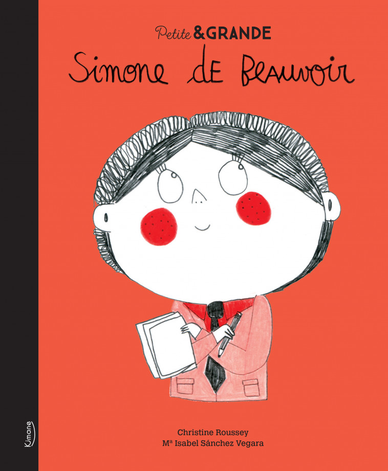 PETITE & GRANDE - SIMONE DE BEAUVOIR - Isabel Sánchez Vegara, Christine Roussey - KIMANE