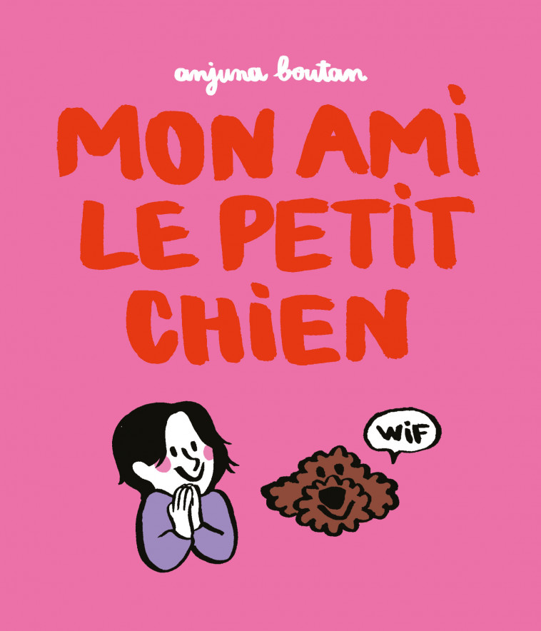 Mon ami le petit chien - Anjuna Boutan - EDL