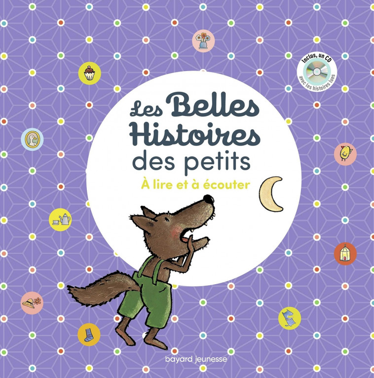 Les Belles Histoires des petits à lire et à écouter - Josse Goffin, Gigi Bigot Gigi Bigot, PASCALE CHENEL,  GIGI BIGOT - BAYARD JEUNESSE