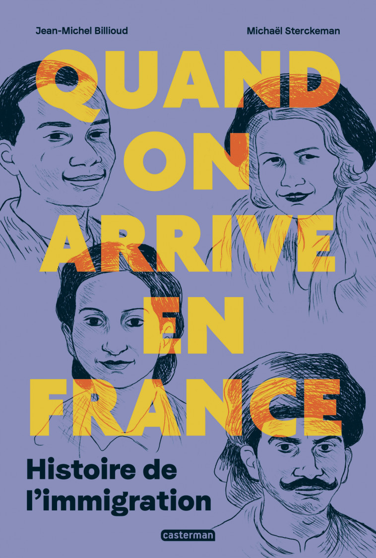 Quand on arrive en France - Jean-Michel Billioud, Michaël Sterckeman, Catherine Wihtol de Wenden - CASTERMAN