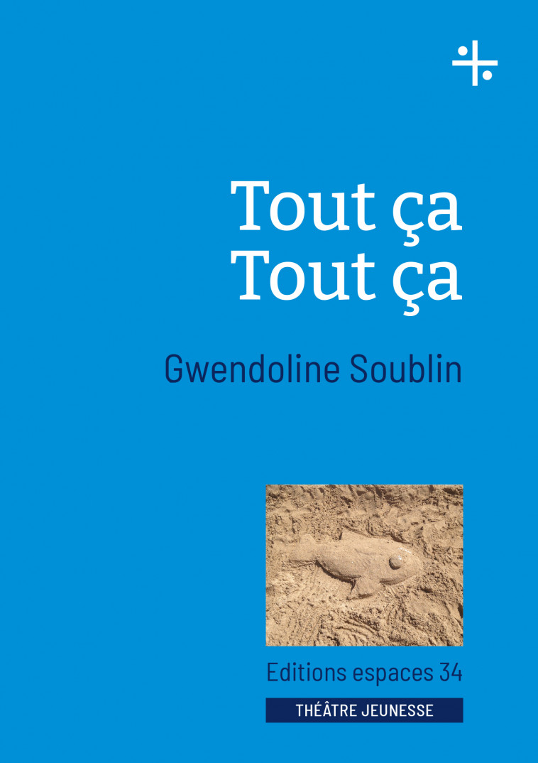 Tout ça tout ça - Gwendoline Soublin - ESPACES 34