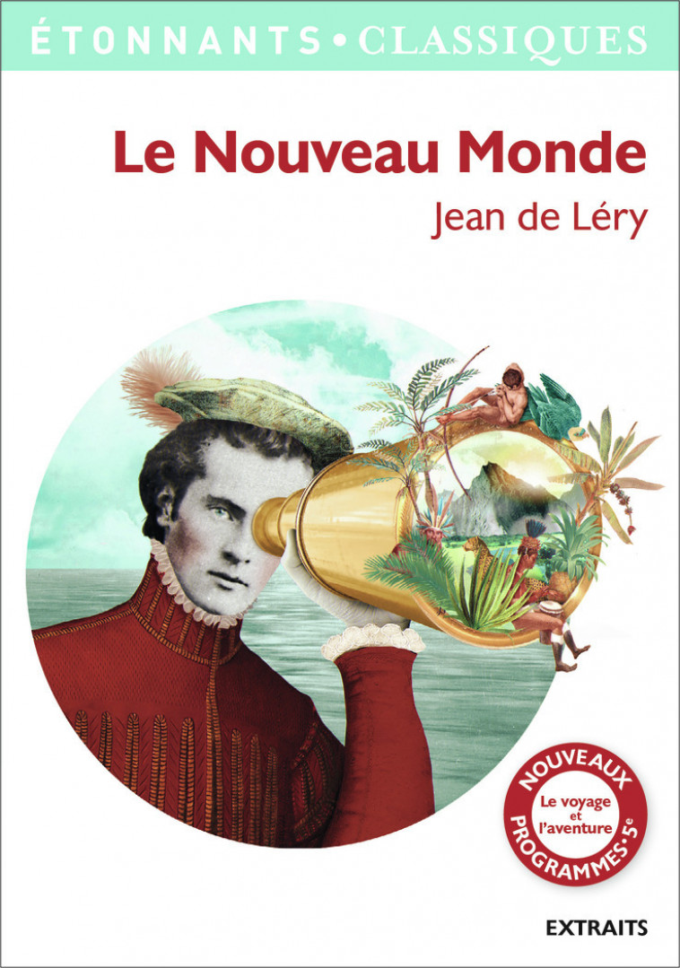 Le Nouveau Monde - Jean de Léry, Caroline Trotot - FLAMMARION