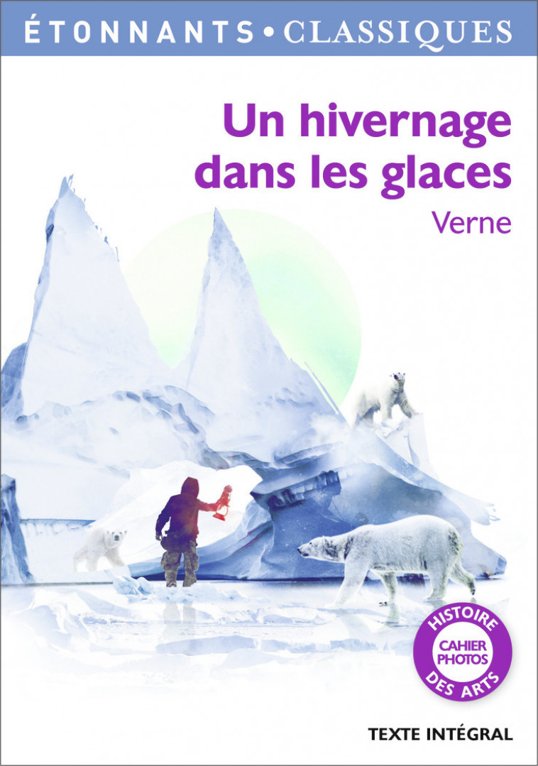 Un hivernage dans les glaces - Jules Verne, Lucie Szechter, Patrice Kleff - FLAMMARION