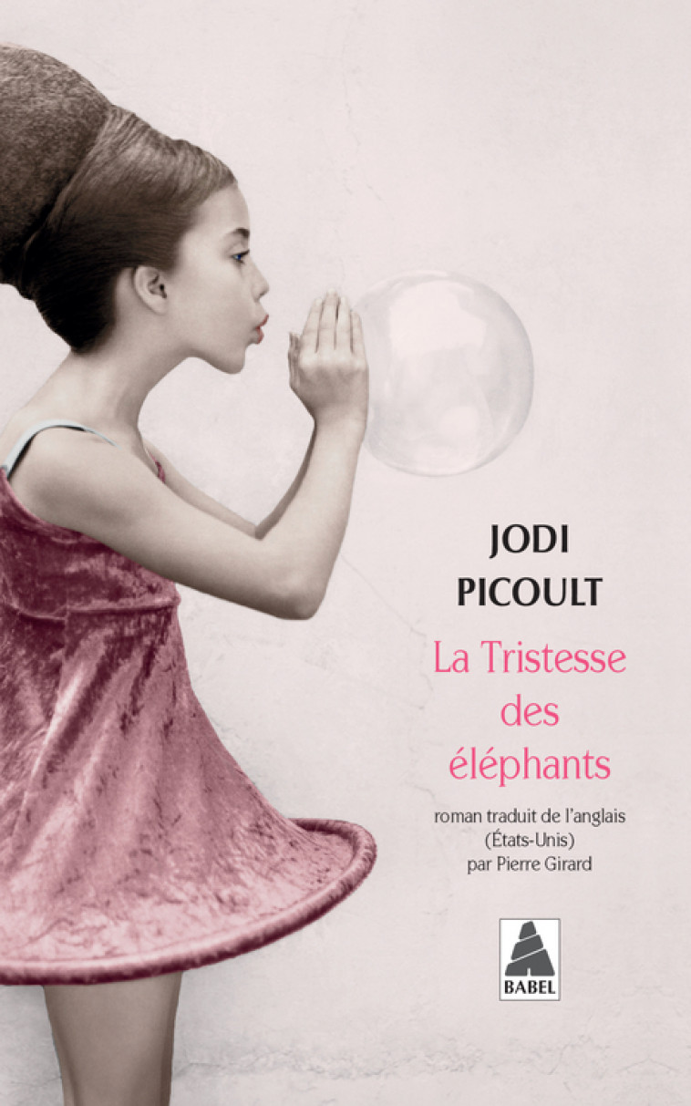 La Tristesse des éléphants - Jodi Picoult, Pierre Girard - ACTES SUD