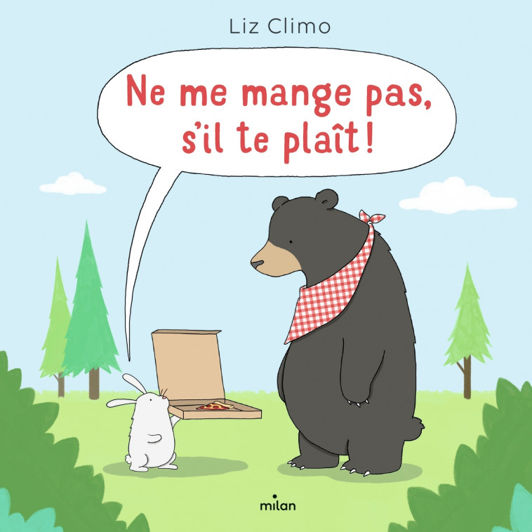 Ne me mange pas, s'il te plaît ! - Liz Climo - MILAN