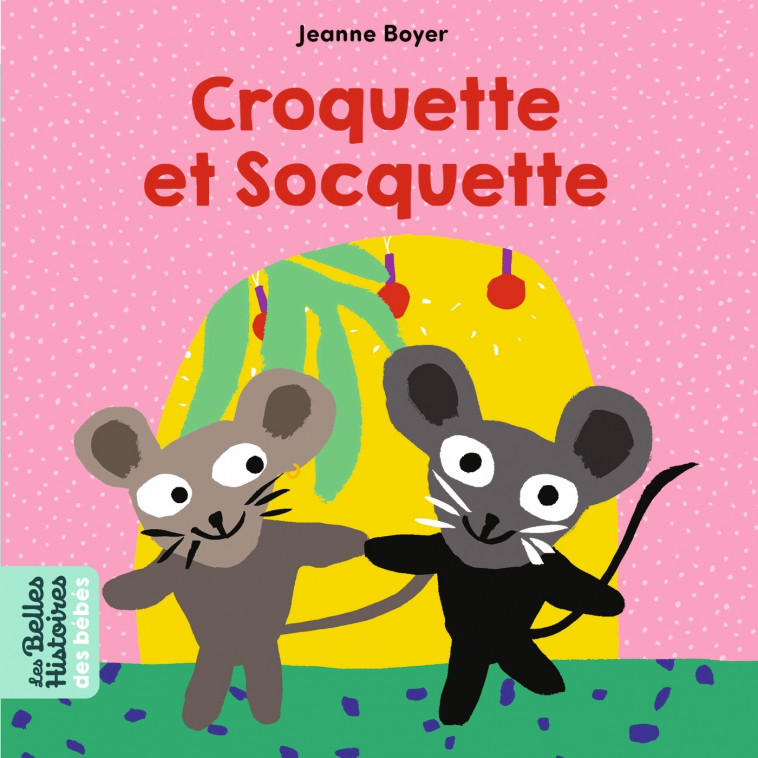 Croquette et Socquette - Jeanne 2 Boyer, Jeanne Boyer - BAYARD JEUNESSE