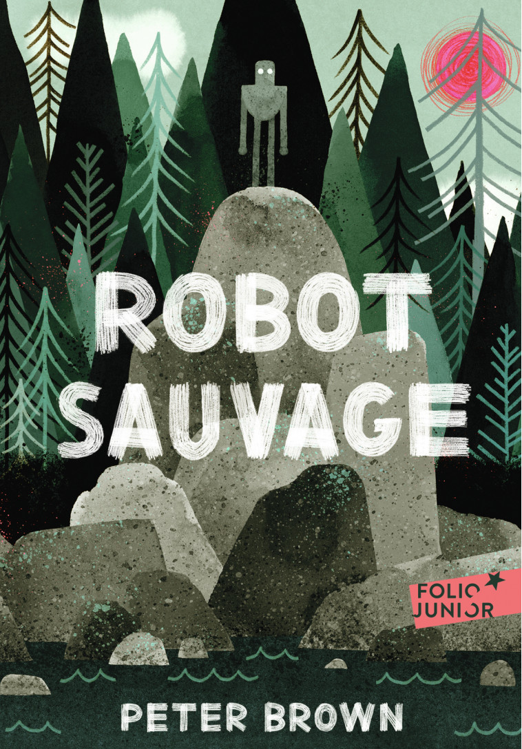 Robot sauvage - Peter Brown, Alice Marchand - GALLIMARD JEUNE