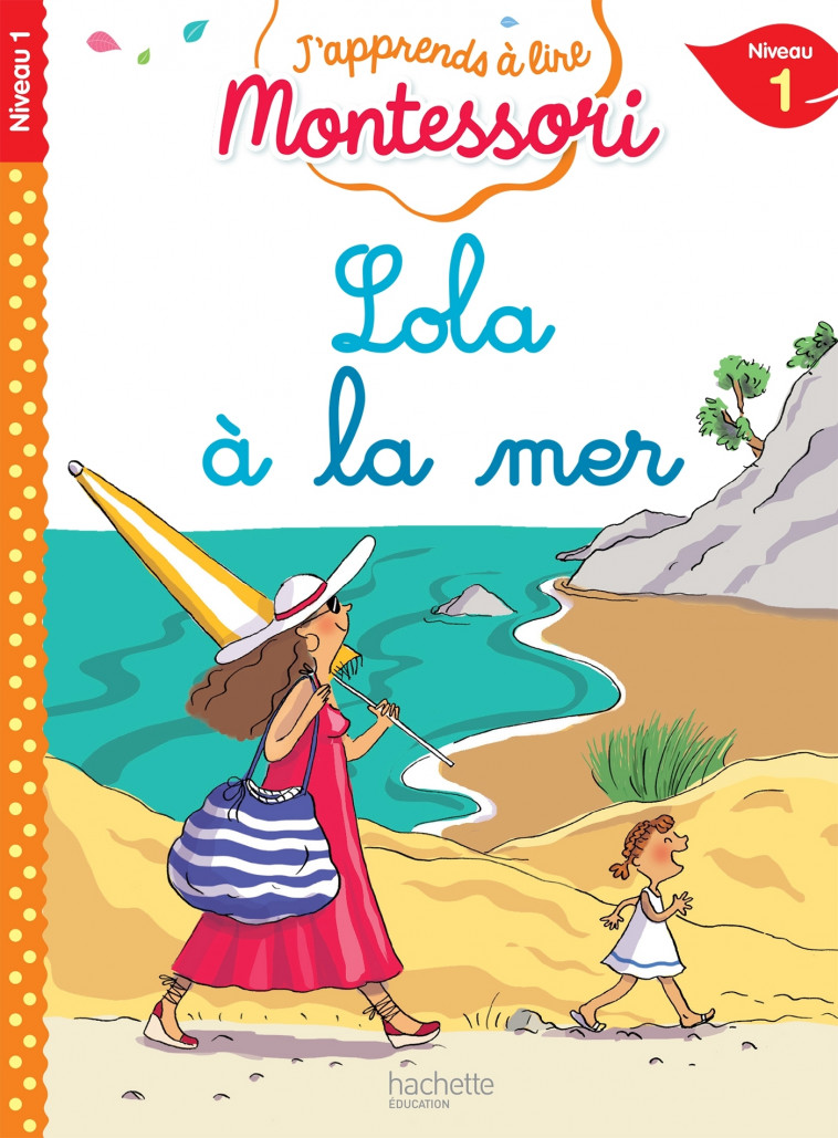 Lola à la mer, niveau 1 - J'apprends à lire Montessori - Charlotte Jouenne, Gwenaëlle Doumont, Charlotte Leroy-Jouenne - HACHETTE EDUC