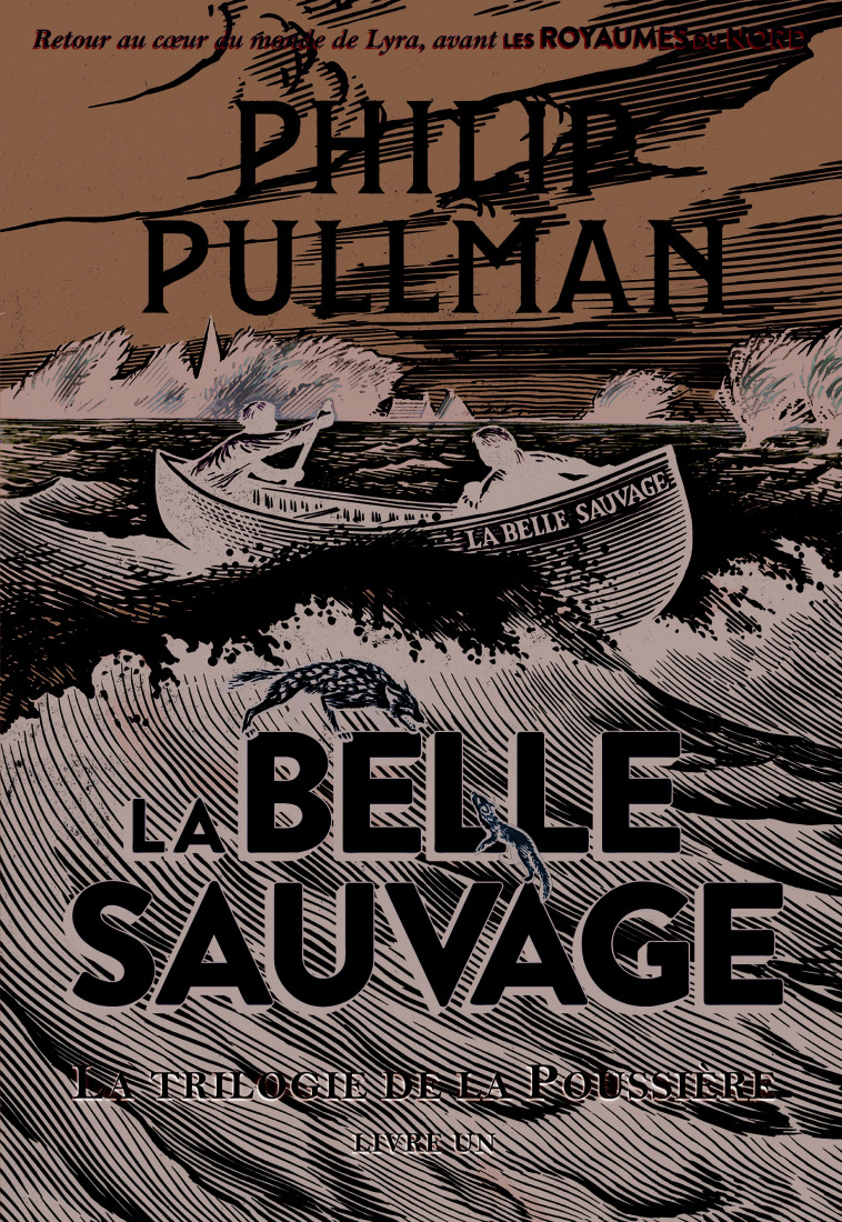 La trilogie de la Poussière, 1 : La Belle Sauvage - Philip Pullman, Chris Wormell, Jean Esch - GALLIMARD JEUNE