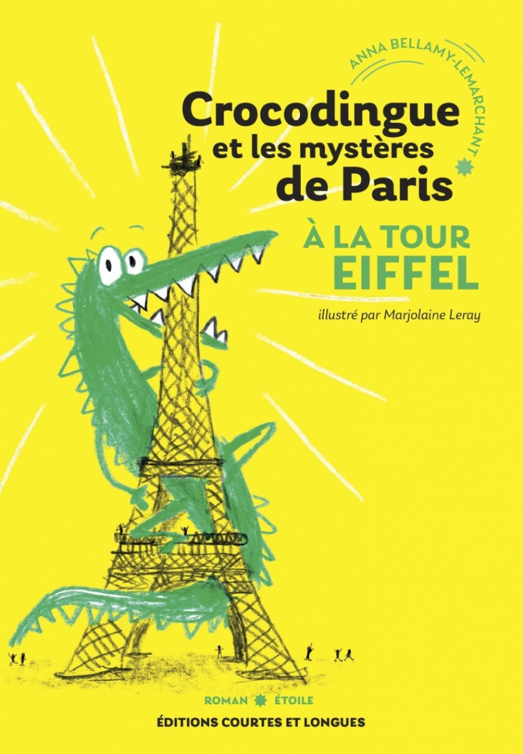 Crocodingue et les mystères de Paris - À la tour Eiffel - Anna BELLAMY-LEMARCHANT - COURTES LONGUES