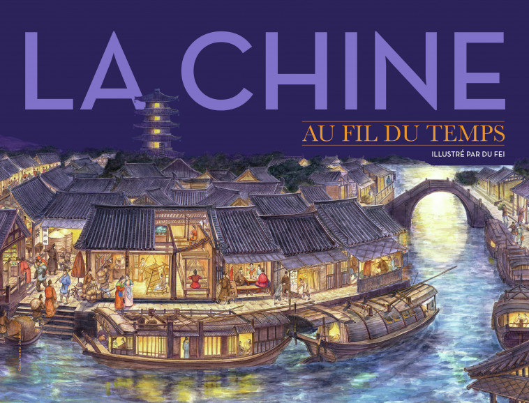 La Chine au fil du temps -  Collectif,  Du Fei, Stéphanie Alglave - GALLIMARD JEUNE